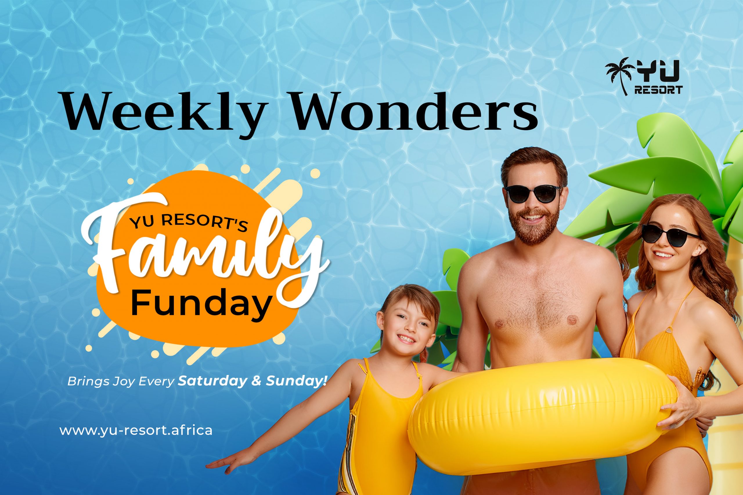Weekly Wonders: YU Resort's Family Funday Brings Joy Every Saturday & Sunday!